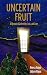 Uncertain Fruit: A Memoir of Infertility, Loss, and Love