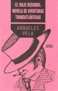 El viaje redondo. Novela de aventuras transatlánticas
