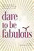Dare to be Fabulous