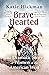 Brave Hearted: The Dramatic Story of Women of the American West