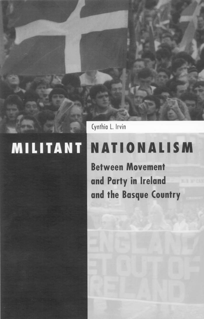 Militant Nationalism: Between Movement and Party in Ireland and the Basque Country (Paperback)