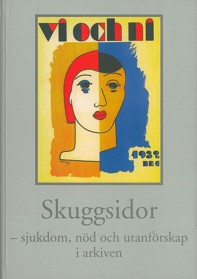 Skuggsidor - Sjukdom, nöd och utanförskap i arkiven