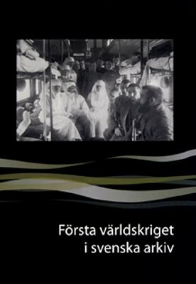 Första världskriget i svenska arkiv
