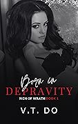Born in Depravity (Men of Wrath, #1)