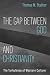 The Gap Between God and Christianity by Thomas M. Stallter The Gap Between God and Christianity by Thomas M. Stallter