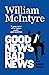 Good News Bad News by William McIntyre