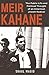Meir Kahane: The Public Lif...
