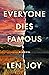 Everyone Dies Famous (The S...