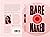 Bare Naked: The Journey of ...