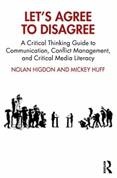 Let's Agree to Disagree: A Critical Thinking Guide to Communication, Conflict Management, and Critical Media Literacy (ebook)