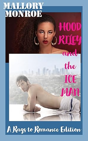 Hood Riley and the Ice Man (The Rags to Romance series)