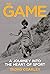 The Game: A Journey Into the Heart of Sport