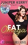 Fat Omega by Juniper Kerry