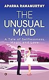 The Unusual Maid : A Tale of Selflessness, Magic and Love