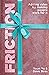 Friction: Adding Value By M...