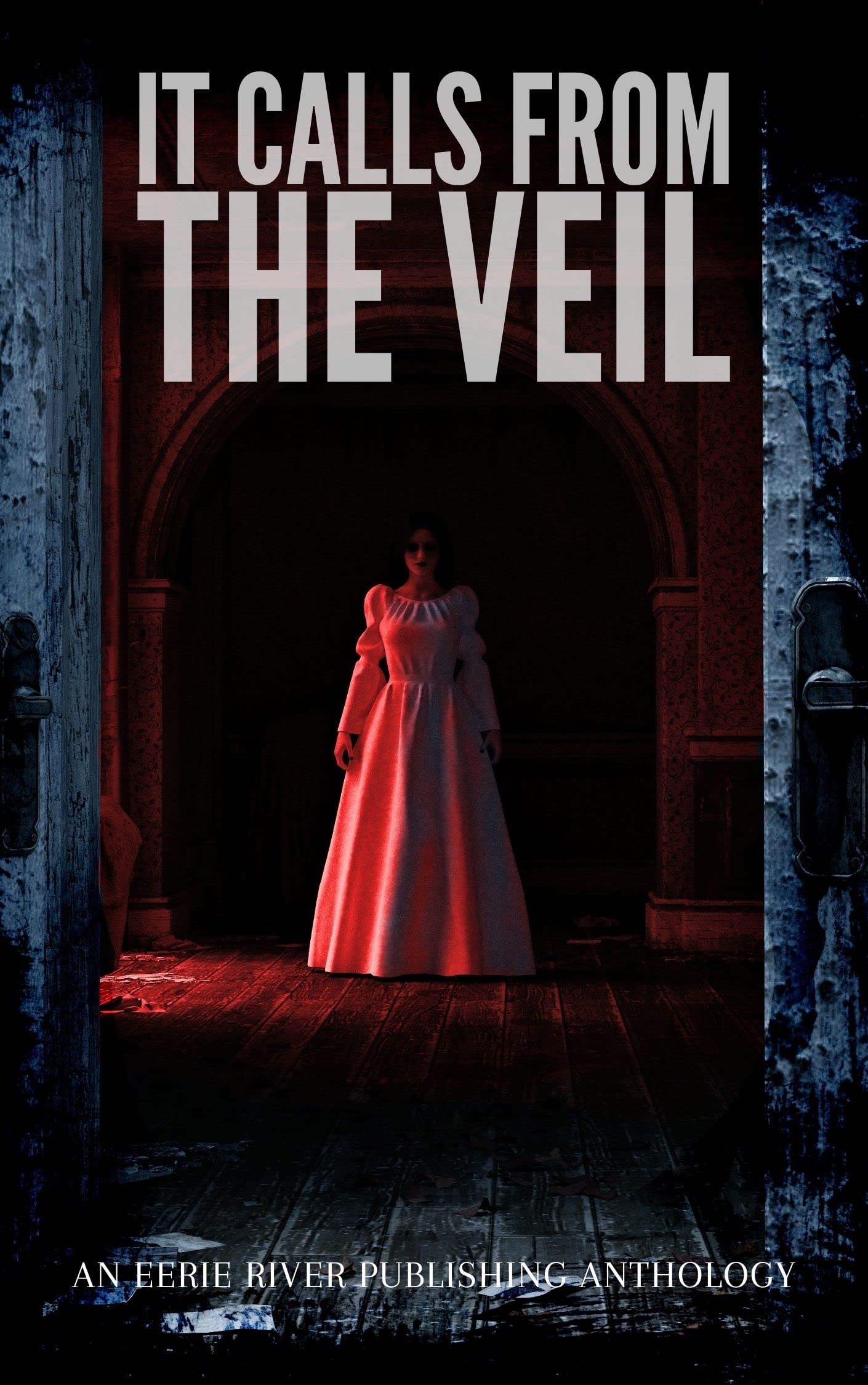 It Calls From the Veil: Anthology of Paranormal Horror (Kindle Edition)