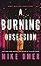 A Burning Obsession (Abby Mullen Thrillers, 3) by Mike Omer
