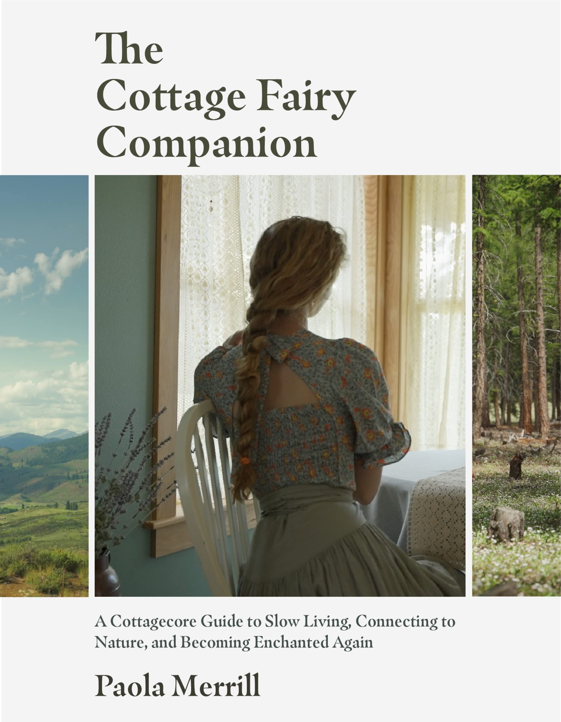 The Cottage Fairy Companion: ﻿A Cottagecore Guide to Slow Living, Connecting to Nature, and Becoming Enchanted Again (Paperback)