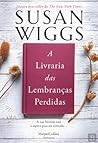 A Livraria das Lembranças Perdidas by Susan Wiggs A Livraria das Lembranças Perdidas by Susan Wiggs