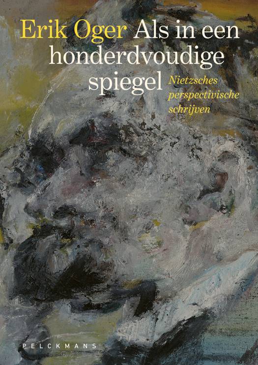 Als in een honderdvoudige spiegel - Nietzsches perspectivistische schrijven