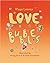 Love Bubbles by Maya Lennox