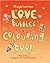 Love Bubbles: Colouring Book