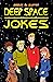 Deep Space Jokes by Giggles A. Lott and Nee Sla...
