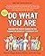 Do What You Are by Barbara Barron