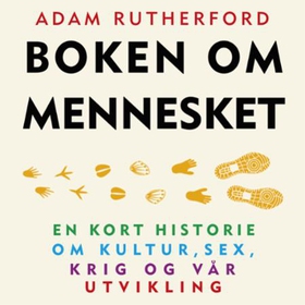 Boken om mennesket: en kort historie om kultur, sex, krig og vår utvikling
