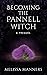 Becoming The Pannell Witch ...