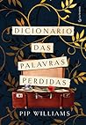 Dicionário de palavras perdidas by Pip Williams Dicionário de palavras perdidas by Pip Williams