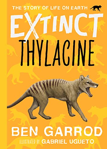 Thylacine (Extinct - The Story of Life on Earth Book 7)