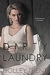 Dirty Laundry by Holley Trent