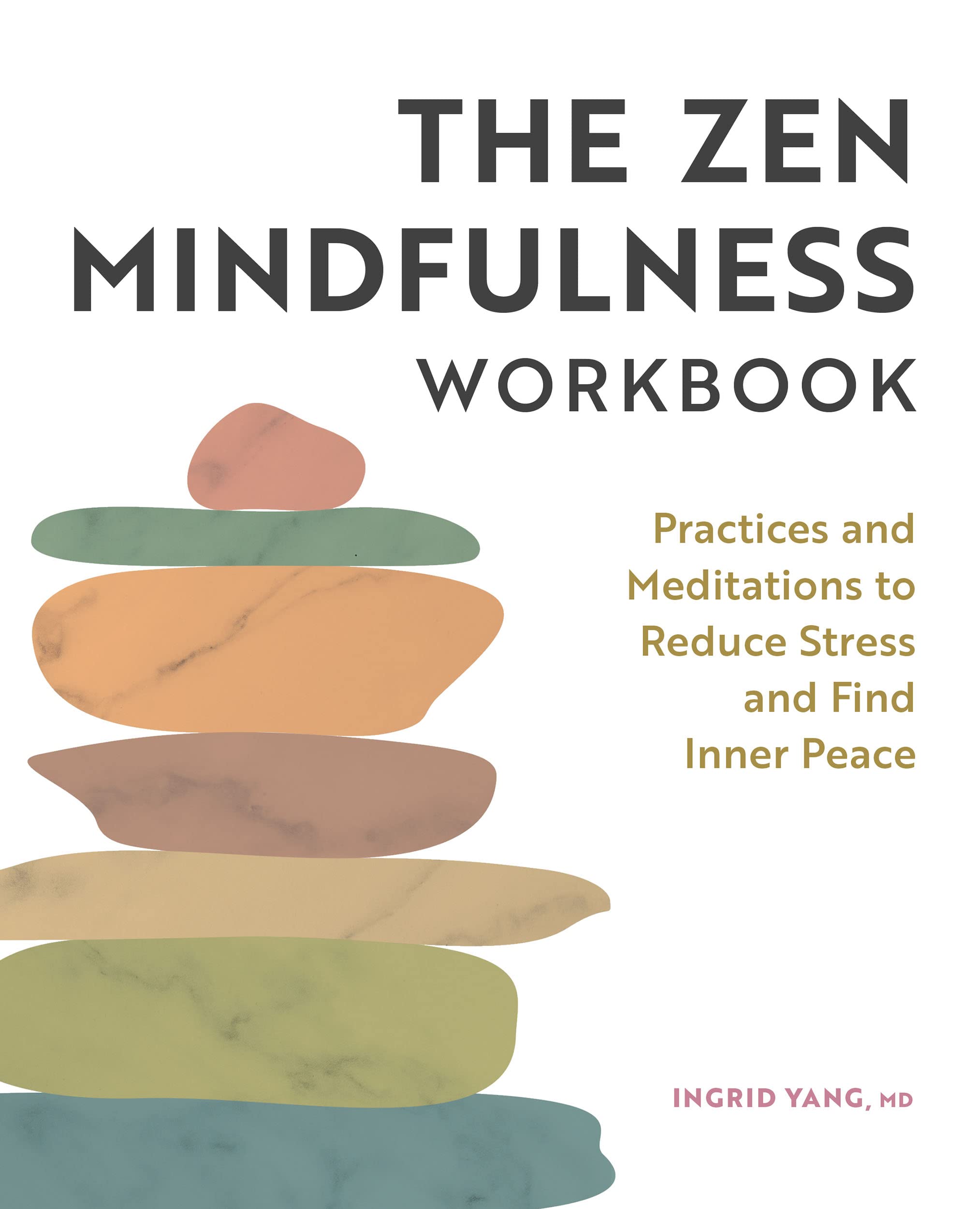 The Zen Mindfulness Workbook: Practices and Meditations to Reduce Stress and Find Inner Peace (Kindle Edition)
