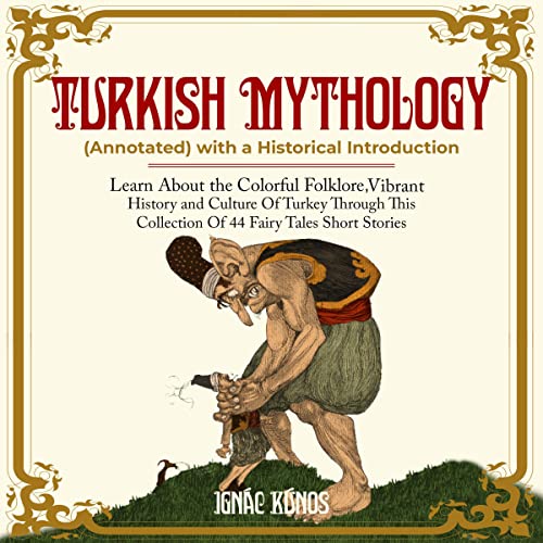 Turkish Mythology with a Historical Introduction (Annotated)