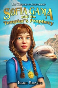 Sofia Gama and the Templar’s Prophecy (The Warriors of Light,#1)