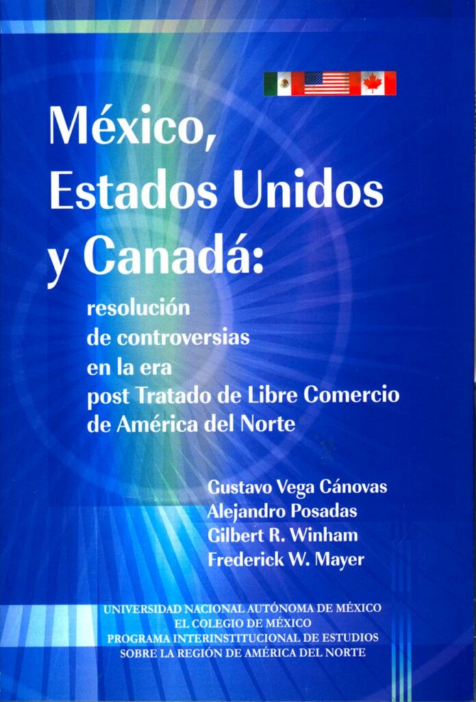México, Estados Unidos y Canadá: resolución de controversias en la era post Tratado de Libre Comercio de América del Norte