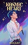 Kosmic Heart (KOSMIC, #1)