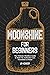 Moonshine for Beginners by Jim Kennedy