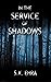 In the Service of Shadows
