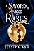 A Sword of Blood and Roses ...