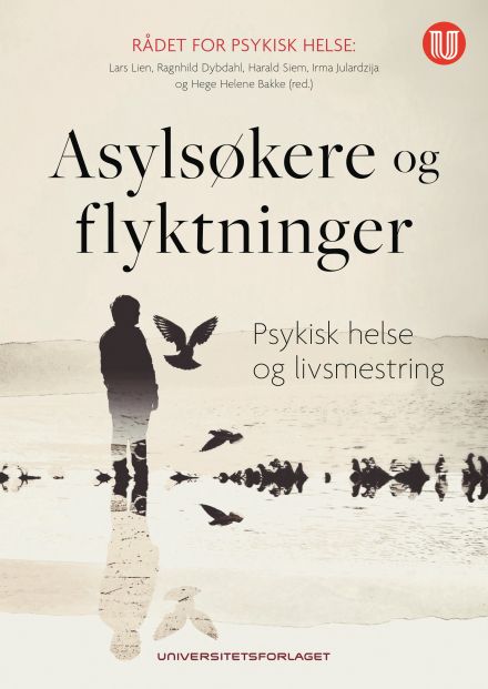 Asylsøkere og flyktninger. Psykisk helse og livsmestring
