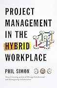 Project Management in the Hybrid Workplace