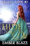 Hide or Die (Secret Pack, #1) Hide or Die (Secret Pack, #1)