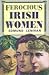 Ferocious Irish Women