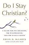 Do I Stay Christian? by Brian D. McLaren
