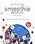 Enchanting Smoothie Bowl Recipes: Playful Smoothie Bowls to Spark Morning Joy