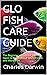 GLO FISH CARE GUIDE: The Be...