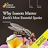 Why Insects Matter: Earth’s Most Essential Species