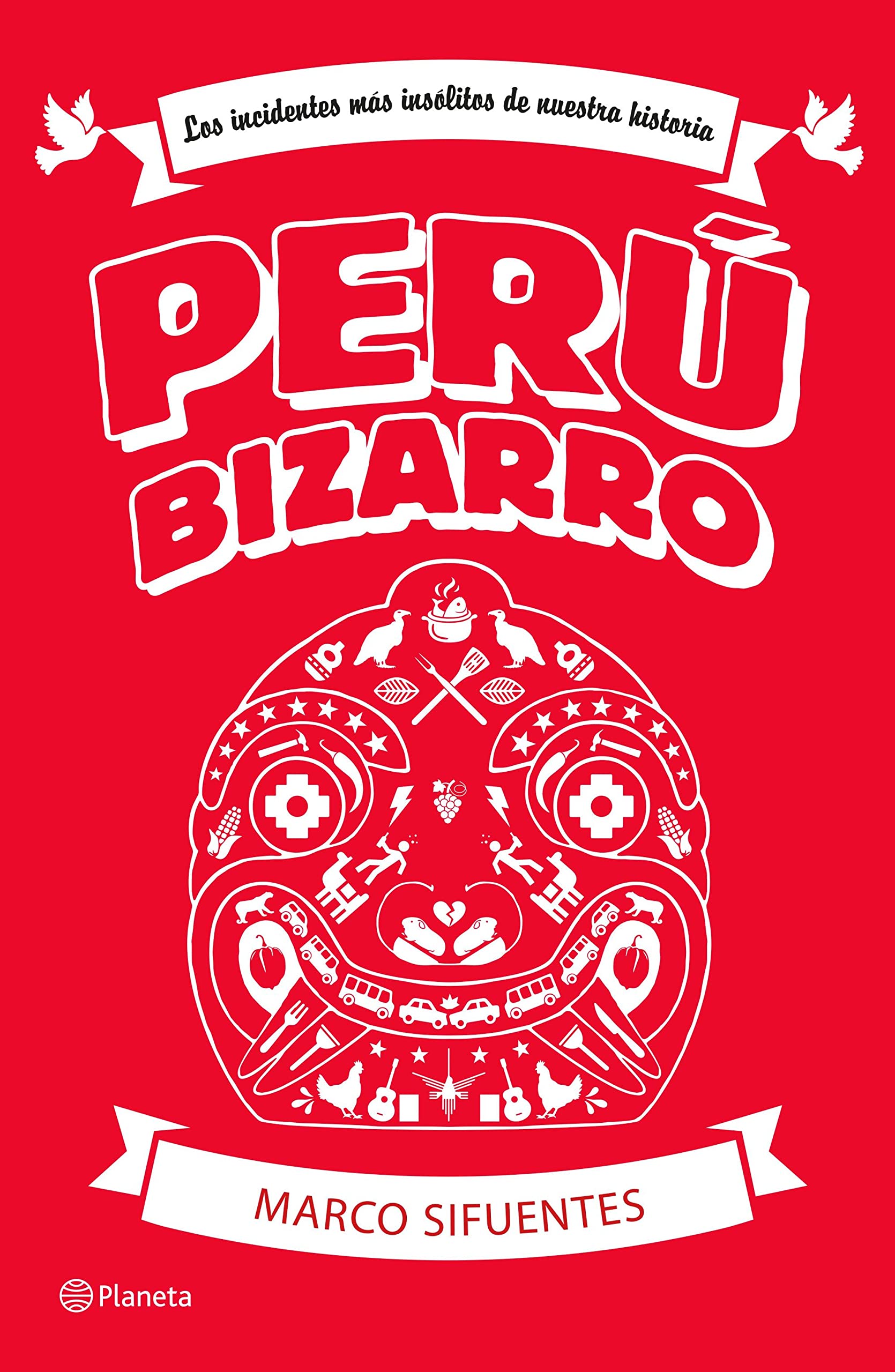 Perú Bizarro (Spanish Edition)